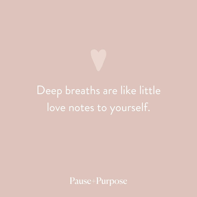 Deep Breaths Quote A quote about focusing on the present moment and loving yourself.